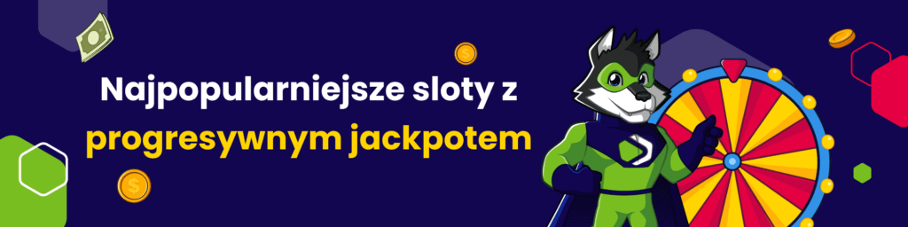 Najpopularniejsze sloty z progresywnym jackpotem