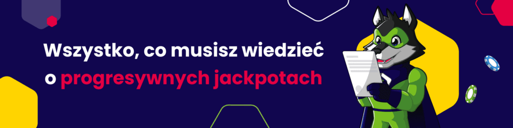 Wszystko, co musisz wiedzieć o progresywnych jackpotach